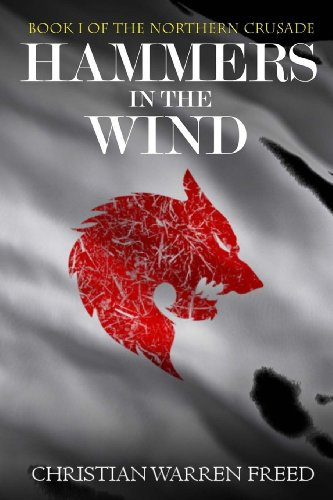 Hammers in the Wind: Volume 1 (The Northern Crusade)