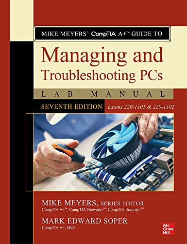 Mike Meyers Comptia A+ Guide to Managing and Troubleshooting PCs Lab Manual: Exams 220-1101 & 220-1102 (The Mike Meyers' Certification Passports)