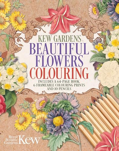 The Kew Gardens Beautiful Flowers Colouring Kit: Includes a 64-Page Book, 6 Frameable Colouring Prints and 10 Pencils (Arcturus Colouring Kits)