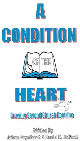 A Condition of the Heart: Growing Beyond Church Doctrine