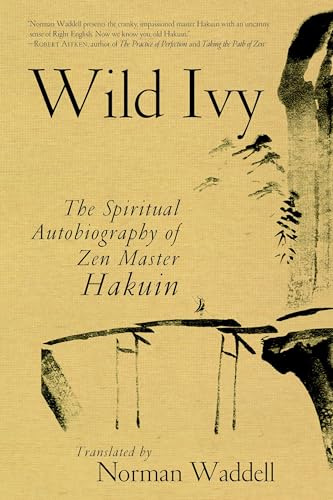 Wild Ivy: The Spiritual Autobiography of ZEN Master Hakuin (Shambhala Classics)
