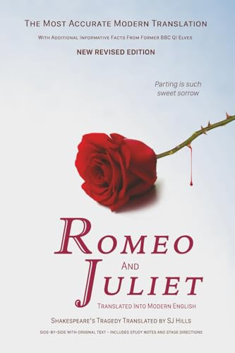 Romeo and Juliet Translated into Modern English: The most accurate line-by-line translation available, alongside original English, stage directions ... notes (Shakespeare Translated, Band 8)