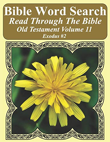 Bible Word Search Read Through The Bible Old Testament Volume 11: Exodus #2 Extra Large Print (Bible Word Search Puzzles Jumbo Print Flower Lover's Edition Old Testament, Band 11)