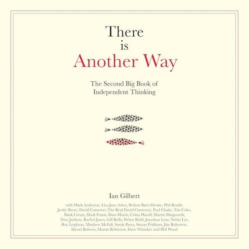There Is Another Way: The second big book of independent thinking