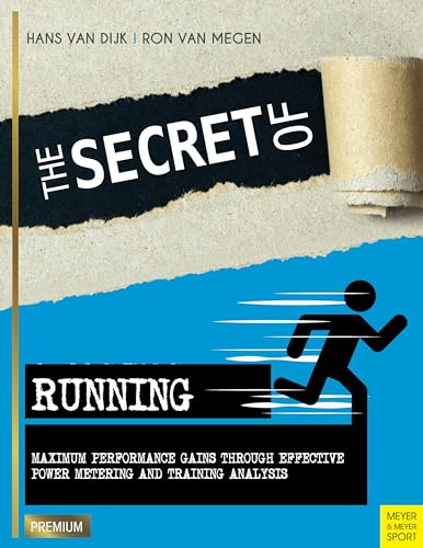Secret of Running: Maximum Performance Gains Through Effective Power Metering and Training (Meyer & Meyer Premium)