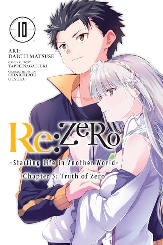 Re:ZERO -Starting Life in Another World-, Chapter 3: Truth of Zero, Vol. 10 (manga) (Volume 10)
