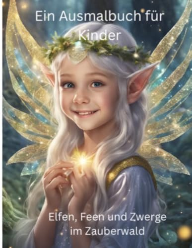 Elfen, Feen und Zwerge im Zauberwald: Ein Ausmalbuch für Kinder