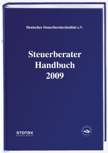 Steuerberater Handbuch 2009: Hrsg. v. Dtsch. Steuerberaterinst., Fachinst. d. Dtsch. Steuerberaterverbandes (Steuerberater Handbücher)