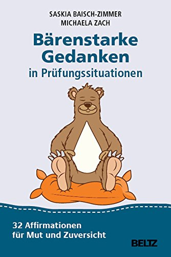 Bärenstarke Gedanken in Prüfungssituationen: 32 Affirmationen für Mut und Zuversicht (Kartensets für die pädagogische Praxis)