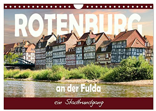 Rotenburg an der Fulda, ein Stadtrundgang (Wandkalender 2026 DIN A4 quer), CALVENDO Monatskalender: Eine kleine Stadt in Nordhessen (CALVENDO Orte)