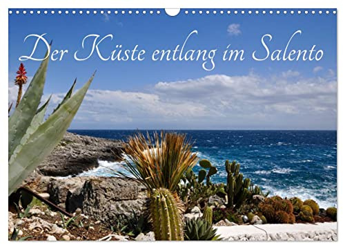 Der Küste entlang im Salento (Wandkalender 2026 DIN A3 quer), CALVENDO Monatskalender: Küstenlandschaft entlang der Adria und Ionischem Meer. (CALVENDO Natur)