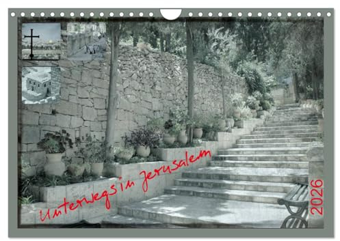 Unterwegs in Jerusalem (Wandkalender 2026 DIN A4 quer), CALVENDO Monatskalender: Eine lebendige Stadt lädt ein... (CALVENDO Orte)