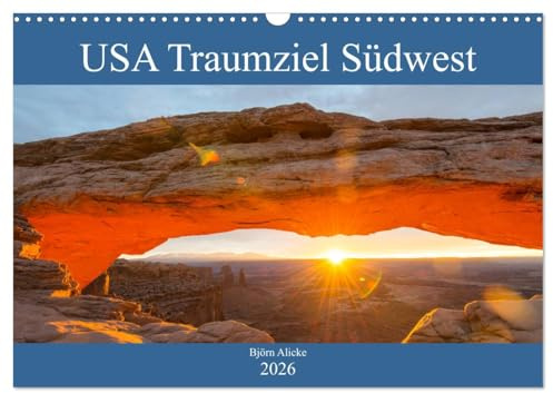 USA Traumziel Südwest (Wandkalender 2026 DIN A3 quer), CALVENDO Monatskalender: Highlights aus dem Südwesten von Nord-Amerika (CALVENDO Natur)
