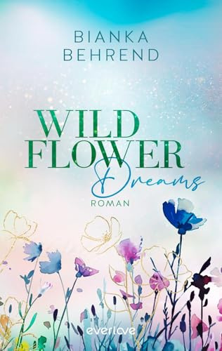Wildflower Dreams (Lilienhof 2): Roman | Mitreißende Rainbow Romance auf einem idyllischen Pferdehof für Fans von Lilly Lucas und Elsie Silver