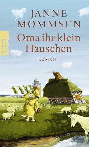 Oma ihr klein Häuschen: Ein Föhr-Roman (Die Oma-Imke-Reihe, Band 1)