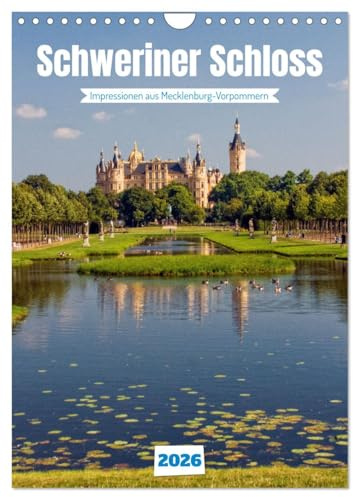 Schweriner Schloss - Impressionen aus Mecklenburg-Vorpommern (Wandkalender 2026 DIN A4 hoch), CALVENDO Monatskalender: Märchenschloss im Herzen des Landes Mecklenburg-Vorpommern (CALVENDO Orte)