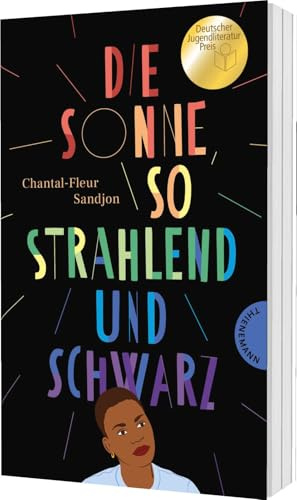 Die Sonne, so strahlend und Schwarz: Lesbisches Coming-of-Age-Jugendbuch ab 14 | Gewinner Deutscher Jugendliteraturpreis 2023