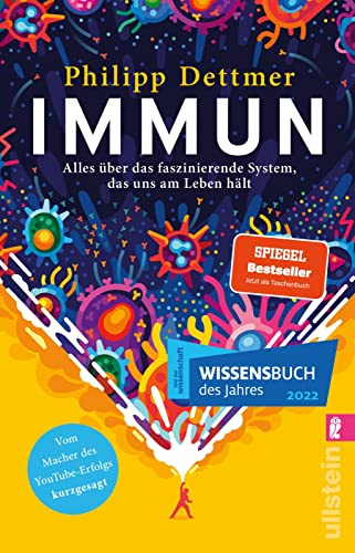 Immun: Alles über das faszinierende System, das uns am Leben hält | Der Nr.1 Bestseller über das Immunsystem vom Macher des beliebten YouTube-Kanals „kurzgesagt“