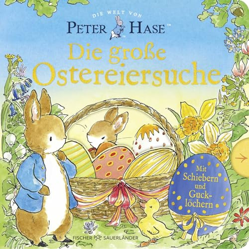 Die Welt von Peter Hase Die große Ostereiersuche: Pappbilderbuch mit Schiebern und Gucklöchern für Kinder ab 3 Jahren Das perfekte Geschenk zu Ostern
