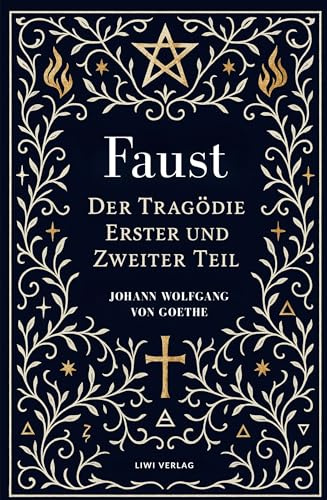 Goethe: Faust. Der Tragödie Erster und Zweiter Teil. Neuausgabe: Gesamtausgabe Faust 1 und 2