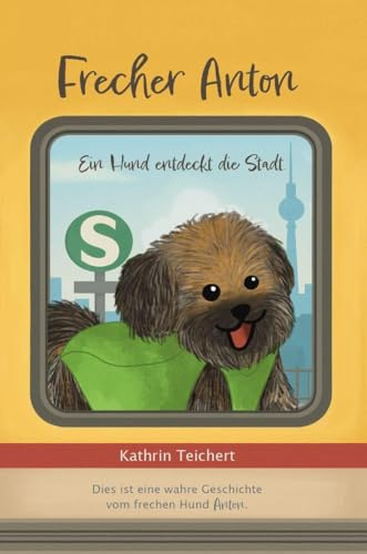Frecher Anton: Ein Hund entdeckt die Stadt