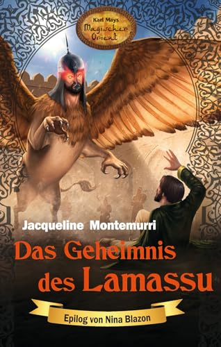 Das Geheimnis des Lamassu. Karl Mays Magischer Orient, Band 9