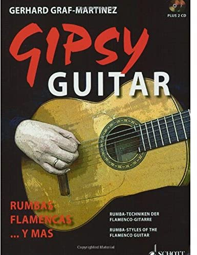 Gipsy Guitar: Rumbas Flamencas ... y mas. Rumba-Techniken der Flamenco-Gitarre. Gitarre.