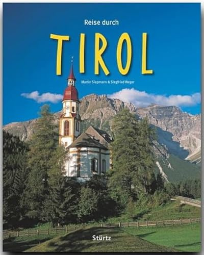 Reise durch Tirol: Ein Bildband mit über 210 Bildern auf 140 Seiten - STÜRTZ Verlag