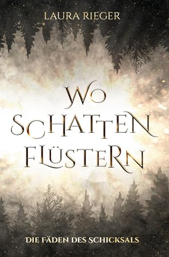 Wo Schatten flüstern: Die Fäden des Schicksals (Die Chroniken von Aetheria)