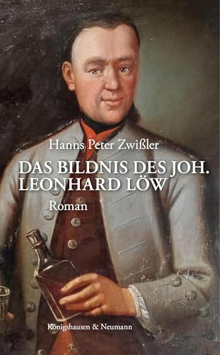 Das Bildnis des Joh. Leonhard Löw: Roman