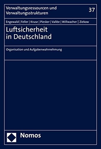 Luftsicherheit in Deutschland: Organisation und Aufgabenwahrnehmung (Verwaltungsressourcen und Verwaltungsstrukturen)
