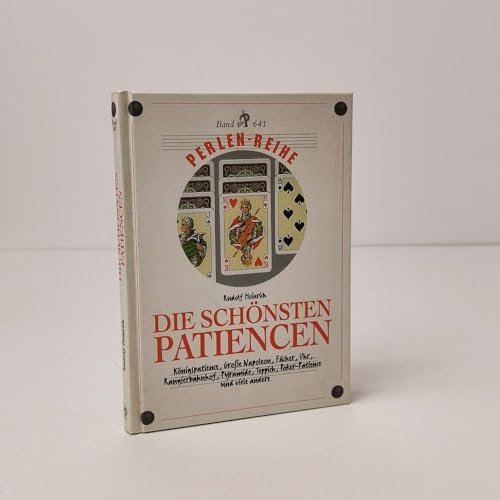 Die schönsten Patiencen: Königs-Patience, große Napoleon, Fächer, Uhr, Rangierbahnhof, Pyramide, Teppich, Poker-Patience und viele andere