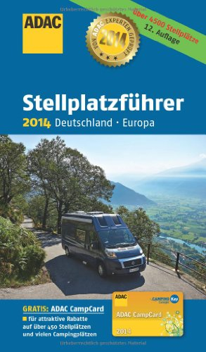 ADAC Stellplatzführer 2014: Über 4500 Stellplätze. VON ADAC Experten geprüft (ADAC Campingführer)