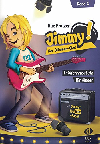 Jimmy! Der Gitarren-Chef 2: E-Gitarrenschule für Kinder: E-Gitarrenschule für Kinder