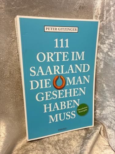 111 Orte im Saarland die man gesehen haben muß
