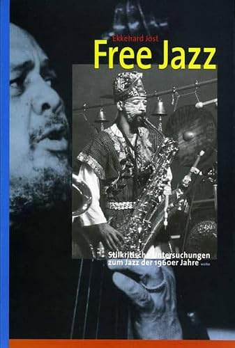 Free Jazz: Stilkritische Untersuchungen zum Jazz der 1960er Jahre