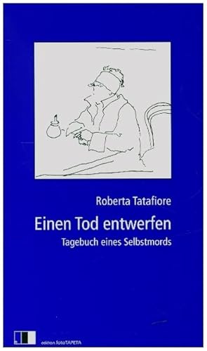 Einen Tod entwerfen: Tagebuch eines Selbstmords