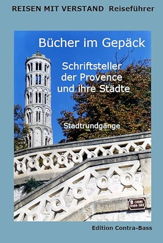Bücher im Gepäck: Schriftsteller der Provence und ihre Städte