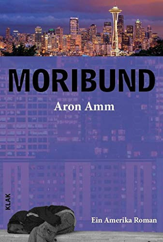 Moribund: Ein Amerika Roman