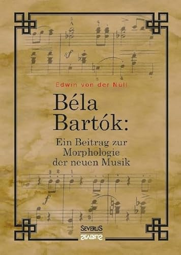 Bela Bartok. Ein Beitrag zur Morphologie der neuen Musik
