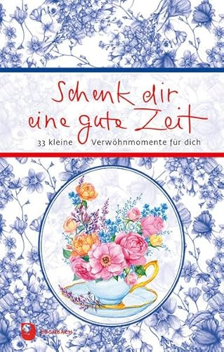 Schenk dir eine gute Zeit: 33 kleine Verwöhnmomente für dich (Eschbacher Präsent)
