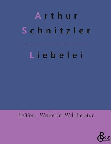 Liebelei (Edition Werke der Weltliteratur - Hardcover)