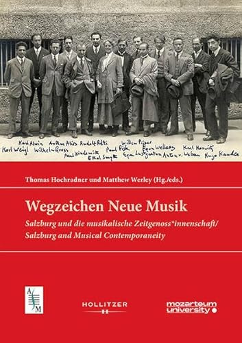 Wegzeichen Neue Musik: Salzburg und die musikalische Zeitgenoss*innenschaft/Salzburg and Musical Contemporaneity
