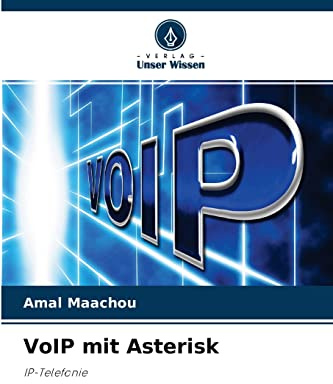 VoIP mit Asterisk: IP-Telefonie