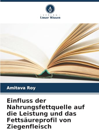 Einfluss der Nahrungsfettquelle auf die Leistung und das Fettsäureprofil von Ziegenfleisch