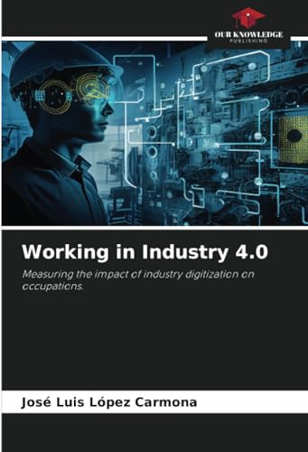 Working in Industry 4.0: Measuring the impact of industry digitization on occupations.