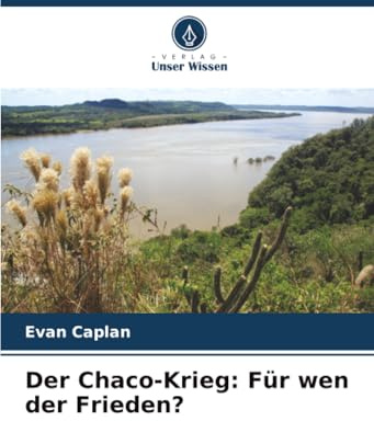 Der Chaco-Krieg: Für wen der Frieden?