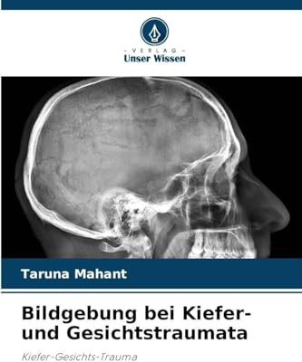 Bildgebung bei Kiefer- und Gesichtstraumata: Kiefer-Gesichts-Trauma