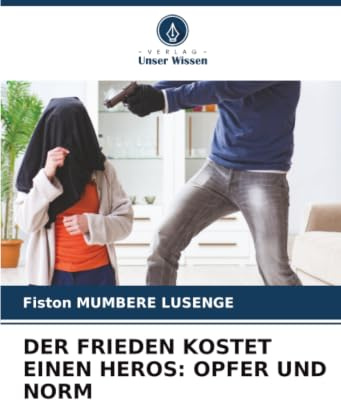 DER FRIEDEN KOSTET EINEN HEROS: OPFER UND NORM