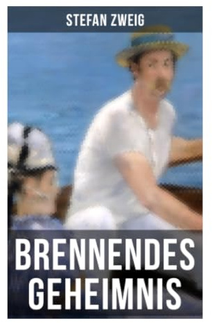 Brennendes Geheimnis: Psychologische Novelle über Verführung, kindliche Eifersucht und Erwachsenwerden im österreichischen Kurhotel